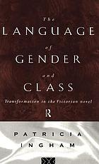 The language of gender and class : transformation in the Victorian novel