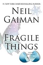 Fragile things : short fictions and wonders
