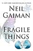 Fragile things : short fictions and wonders door Neil Gaiman
