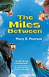 The miles between