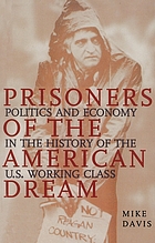 Prisoners of the American dream : politics and economy in the history of the US working class