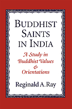 Buddhist saints in India : a study in Buddhist values and orientations