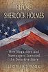 Before Sherlock Holmes : how magazines and newspapers... by  LeRoy Lad Panek 