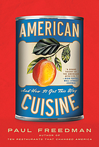 AMERICAN CUISINE : and how it got this way.