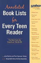 Annotated book lists for every teen reader : the best from the experts at YALSA-BK