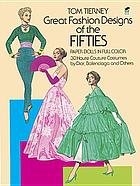 Great fashion designs of the fifties : paper dolls in full color : 30 haute couture costumes by Dior, Balenciaga and others