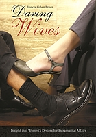 Daring wives : insight into women's desires for extramarital affairs