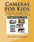 Cameras for kids : fun and inexpensive projects... by  John Crippen 