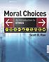 Moral choices an introduction to ethics Auteur: Scott B Rae