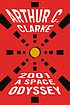2001, a space odyssey 著者： Arthur C Clarke