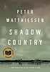 Shadow country : a new rendering of the Watson... 著者：  Peter Matthiessen 