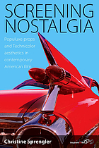 Screening nostalgia : populuxe props and technicolor aesthetics in contemporary American film