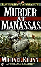 Murder at Manassas : a Harrison Raines Civil War mystery
