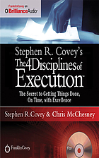 The 4 disciplines of execution : [the secret to getting things done, on time, with excellence]