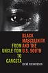 Black masculinity and the U.S. South : from Uncle Tom to gangsta