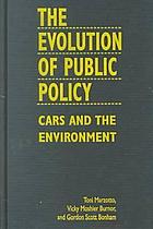 The evolution of public policy : cars and the environment