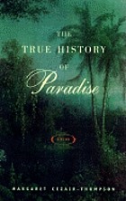 The true history of paradise : a novel
