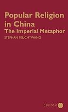 Popular religion in China : the imperial metaphor