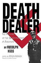 Death dealer : the memoirs of the SS Kommandant at Auschwitz