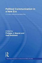 Political communication in a new era : a cross-national perspective