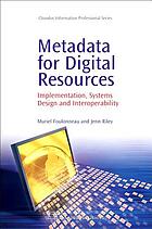 Metadata for digital resources : implementation, systems design and interoperability