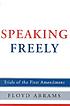 Speaking freely : trials of the First Amendment