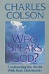 Who speaks for God? : confronting the world with... von Charles W Colson