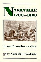 Nashville, 1780-1860 : from frontier to city