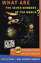 What are the seven wonders of the world? and 100 other great cultural lists, fully explicated
