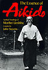 The essence of Aikidō : spiritual teachings of... door Morihei Ueshiba