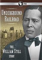 Underground railroad : the William Still story