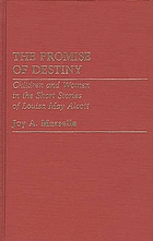 The promise of destiny : children and women in the short stories of Louisa May Alcott