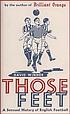 Those feet : a sensual history of English football 著者： David Winner