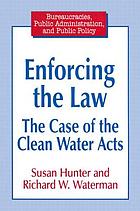 Enforcing the law : the case of the Clean Water Acts