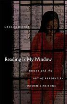 Reading is my window : books and the art of reading in women's prisons