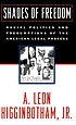 Shades of freedom : racial politics and presumptions of the American legal process