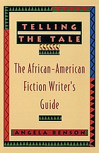 Telling the tale : the African-American fiction writer's guide