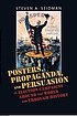 Posters, propaganda, & persuasion in election... by  Steven A Seidman 