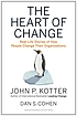 The heart of change : real-life stories of how... by John P Kotter
