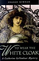 To wear the white cloak