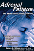 Adrenal Fatigue : the 21st century stress syndrome by James L Wilson