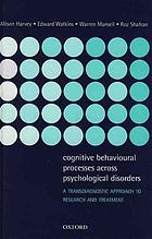 Cognitive behavioral processes across psychological disorders : a transdiagnostic approach to research and treatment