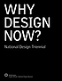 Why design now? : National Design Triennial by Ellen Lupton