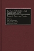 Emotions in the workplace : research, theory, and practice