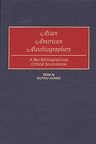 Asian American autobiographers : a bio-bibliographical critical sourcebook