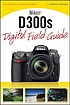 Nikon D3000 digital field guide by  J  Dennis Thomas 