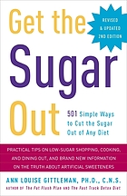 Get the sugar out : 501 simple ways to cut the sugar out of any diet