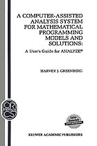 A computer-assisted analysis system for mathematical programming models and solutions : a user's guide for ANALYZE