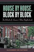 House by house, block by block : the rebirth of America's urban neighborhoods