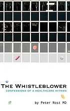 The whistleblower : confessions of a healthcare hitman